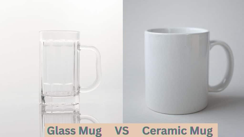 Glass Mugs vs Ceramic Mugs