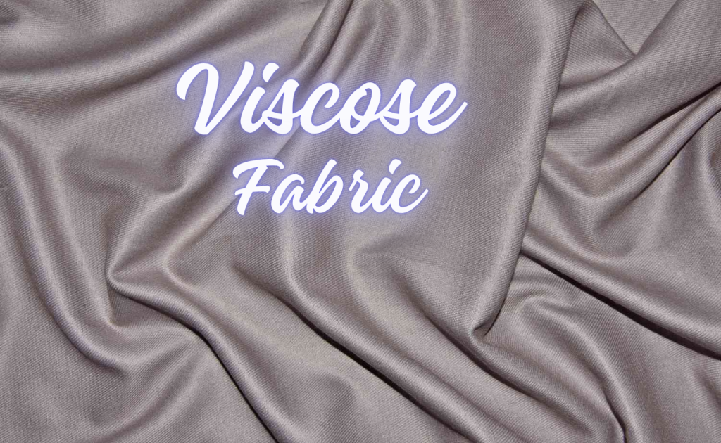 Viscose Fabric: What to Know Before You Buy
